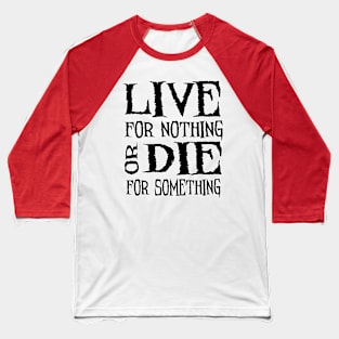 Live For Nothing Baseball T-Shirt